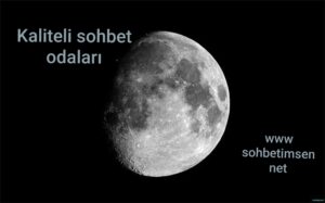 Kaliteli Sohbet Odaları