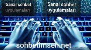 Sanal Sohbet Uygulamaları