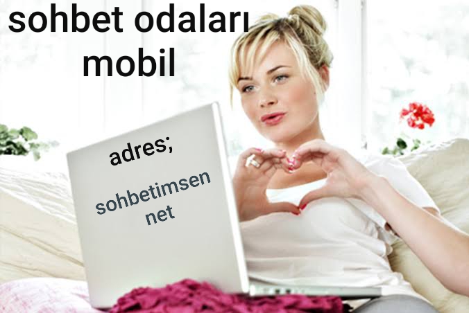 Sohbet odaları mobil