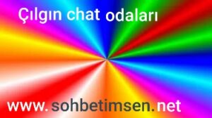 Çılgın Chat Odaları