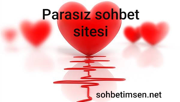 Parasız Sohbet Sitesi