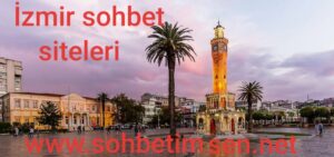 İzmir Sohbet Siteleri