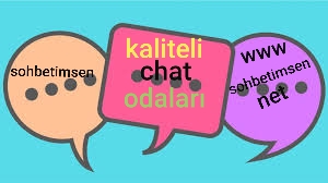 Kaliteli chat odaları