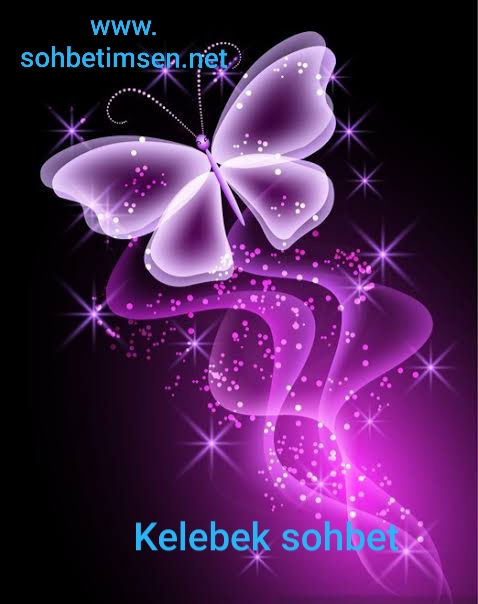 Kelebek sohbet