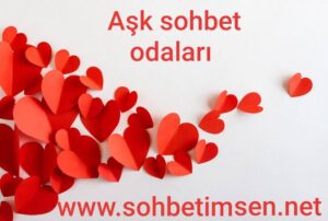 Aşk Sohbet Odaları