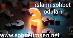 İslami Sohbet Odaları