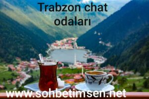 Trabzon Chat Odaları