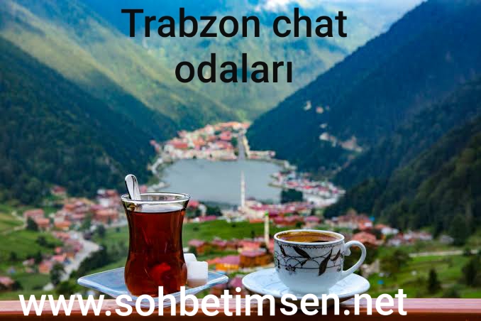 Trabzon chat odaları