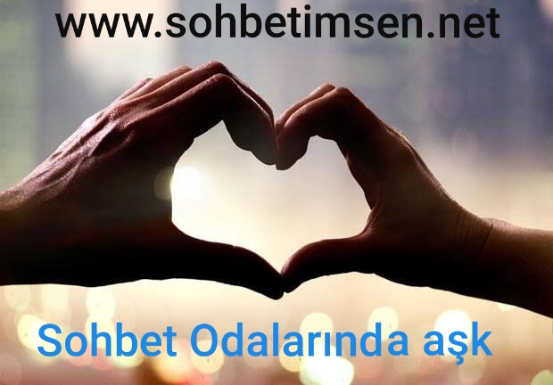 Sohbet odalarında aşk