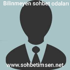 Bilinmeyen sohbet odaları