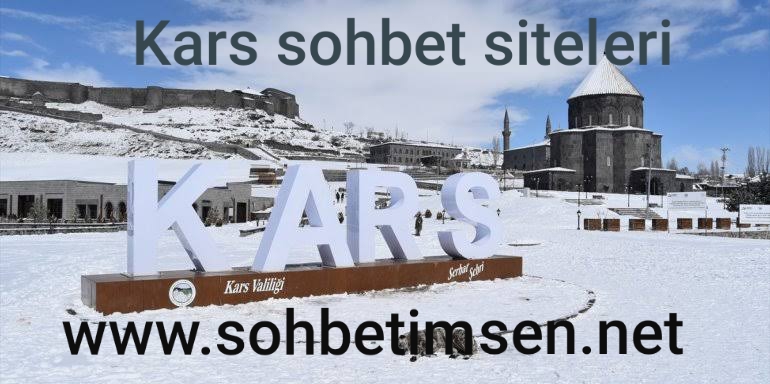 Kars Sohbet Siteleri