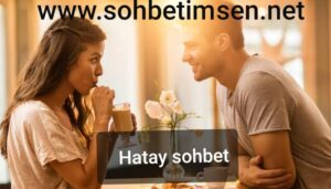 Hatay Sohbet