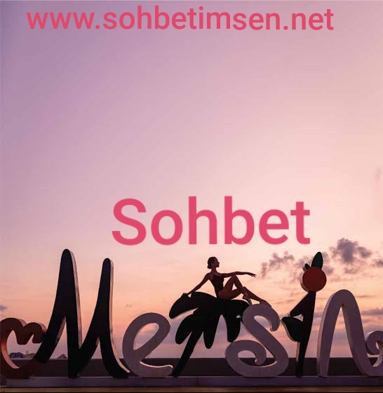 Mersin sohbet