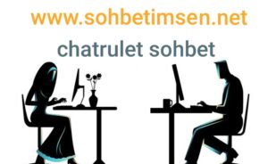 Chatrulet Sohbet