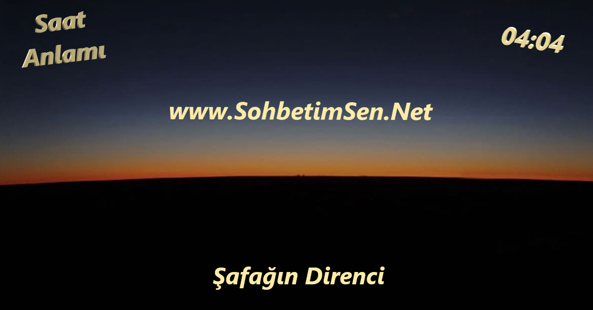 04.04 Saat Anlamı