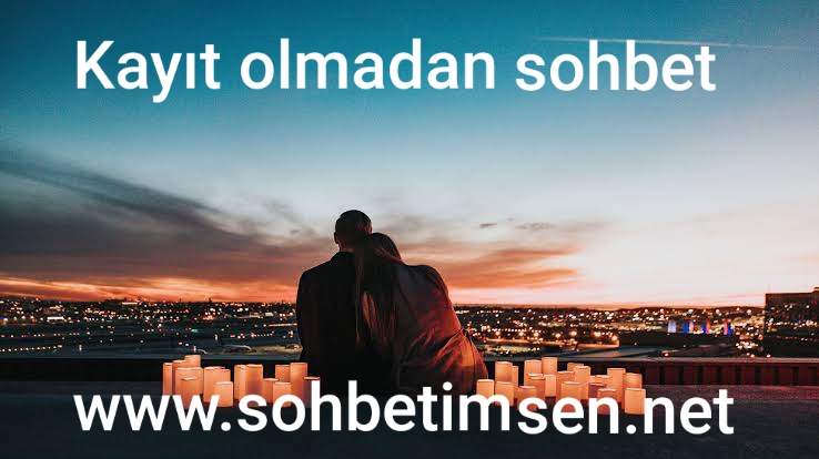 Kayıt olmadan sohbet