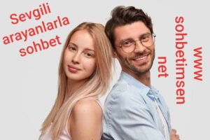 Sevgili Arayanlarla Sohbet