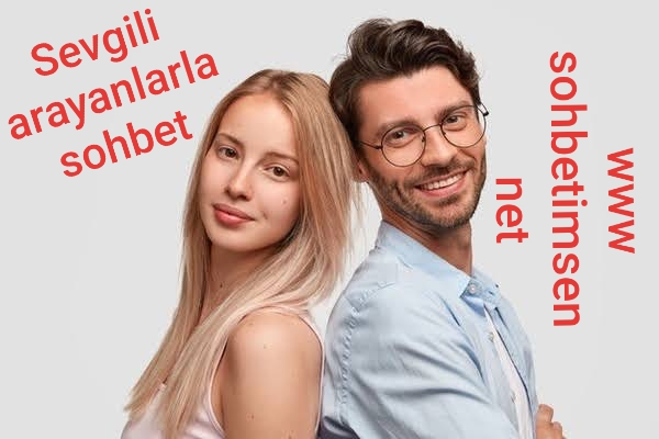 Sevgili arayanlarla sohbet