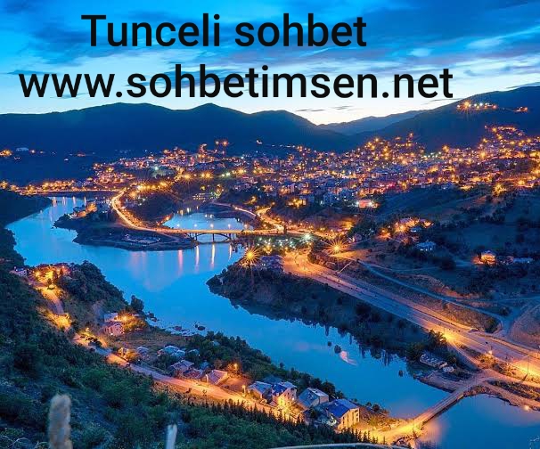 Tunceli Sohbet