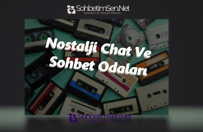 Nostalji Chat Ve Sohbet Odaları