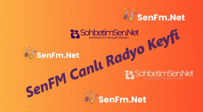 SenFM Canlı Radyo Keyfi