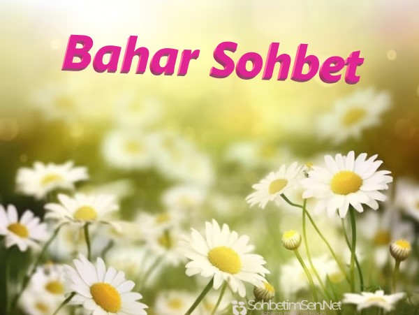 Bahar Sohbet