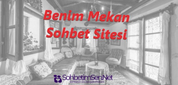 Benim Mekan Sohbet Sitesi