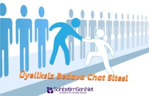 Üyeliksiz Bedava Chat Sitesi