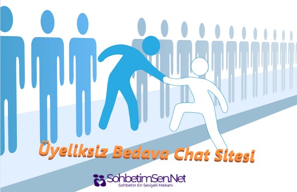 Üyeliksiz Bedava Chat Sitesi