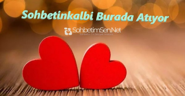 Sohbetinkalbi Burada Atıyor