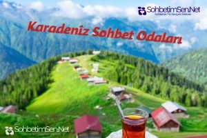 Karadeniz Sohbet Odaları