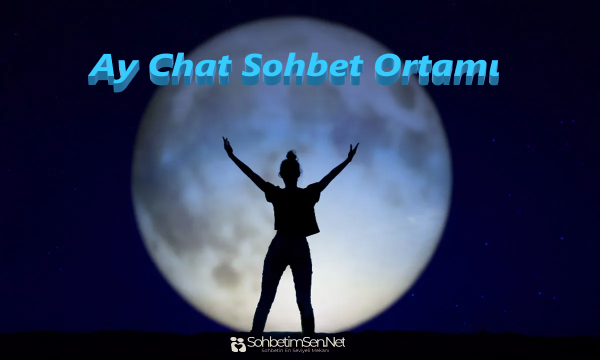 Ay Chat Sohbet Ortamı