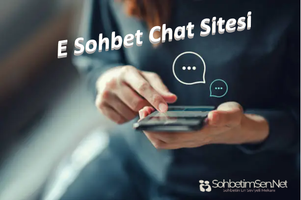 E Sohbet Chat Sitesi