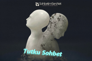 Tutku Sohbet