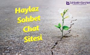 Haylaz Sohbet Chat Sitesi