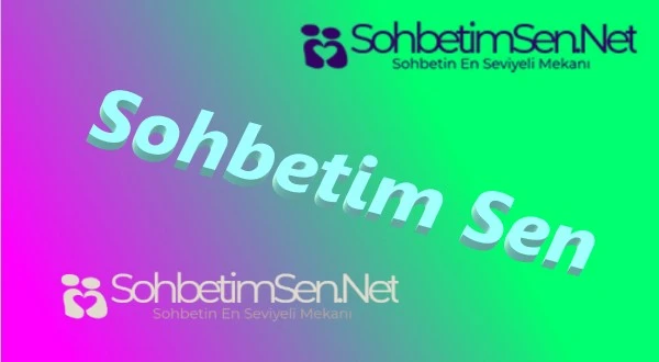 Sohbetim Sen