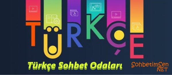 Türkçe Sohbet Odaları