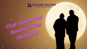 Chat Odalarında Kurulan Güzel Dostluklar